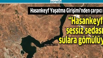HASANKEYF YAŞATMA GİRİŞİMİ&rsquo;NDEN &Ccedil;ARPICI İDDİA;