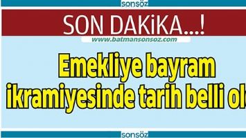 Emekliye bayram ikramiyesinde tarih belli oldu