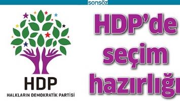 HDP&rsquo;DE SE&Ccedil;İM HAZIRLIĞI