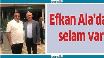 EFKAN ALA&rsquo;DAN SELAM VAR