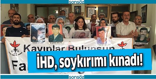 İHD, SOYKIRIMI KINADI!