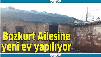 BOZKURT AİLESİNE YENİ EV YAPILIYOR
