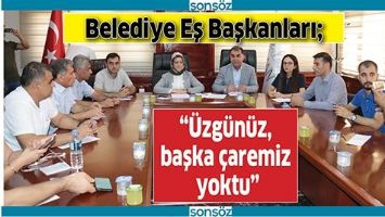 &ldquo;&Uuml;ZG&Uuml;N&Uuml;Z, BAŞKA &Ccedil;AREMİZ YOKTU&rdquo;