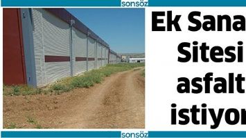 EK SANAYİ SİTESİ ASFALT İSTİYOR