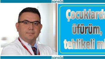 &Ccedil;OCUKLARDA &Uuml;F&Uuml;R&Uuml;M, TEHLİKELİ Mİ?