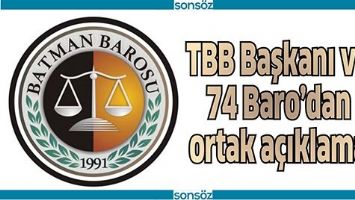 TBB BAŞKANI VE 74 BARO&rsquo;DAN ORTAK A&Ccedil;IKLAMA