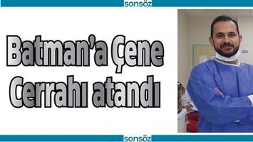 BATMAN&rsquo;A &Ccedil;ENE CERRAHI ATANDI