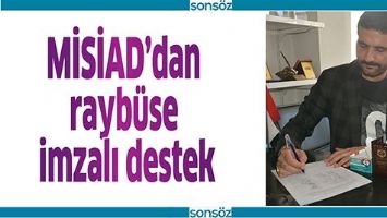 MİSİAD&rsquo;DAN RAYB&Uuml;SE İMZALI DESTEK