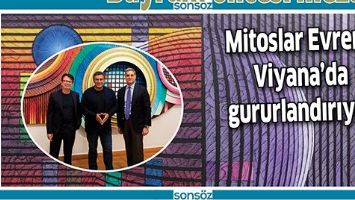 MİTOSLAR EVRENİ, VİYANA&rsquo;DA GURURLANDIRIYOR