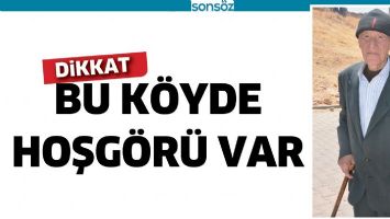 DİKKAT, BU K&Ouml;YDE HOŞG&Ouml;R&Uuml; VAR