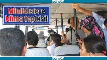 MİNİB&Uuml;SLERE KLİMA TEPKİSİ!