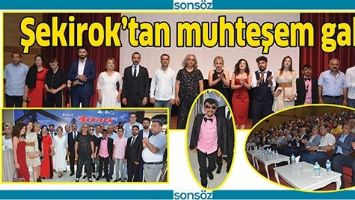 ŞEKİROK&rsquo;TAN MUHTEŞEM GALA