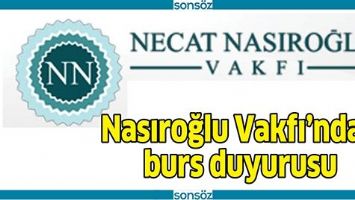 NASIROĞLU VAKFI&rsquo;NDAN BURS DUYURUSU