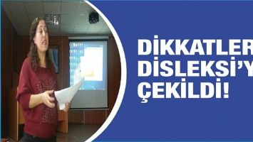 DİKKATLER, DİSLEKSİ&rsquo;YE &Ccedil;EKİLDİ!