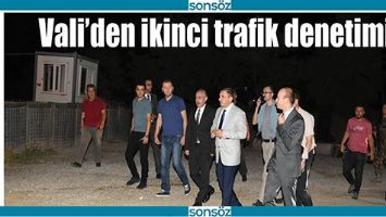VALİ&rsquo;DEN İKİNCİ TRAFİK DENETİMİ