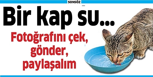 BİR KAP SU&hellip;