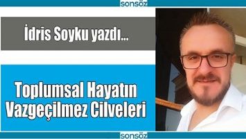 TOPLUMSAL HAYATIN VAZGE&Ccedil;İLMEZ CİLVELERİ