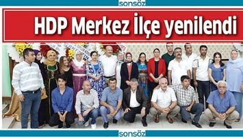 HDP MERKEZ İL&Ccedil;E YENİLENDİ