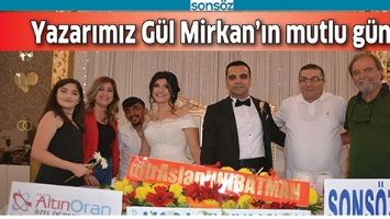 YAZARIMIZ G&Uuml;L MİRKAN&rsquo;IN MUTLU G&Uuml;N&Uuml;