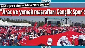 MALAZGİRT&rsquo;E GİTMEK İSTEYENLERE DUYURU;