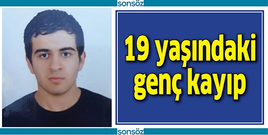 19 YAŞINDAKİ GEN&Ccedil; KAYIP