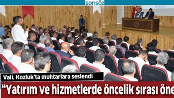 VALİ, KOZLUK&rsquo;TA MUHTARLARA SESLENDİ