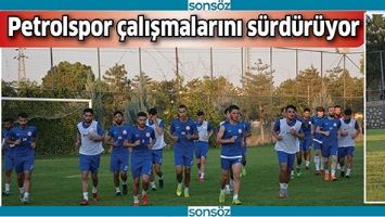 PETROLSPOR &Ccedil;ALIŞMALARINI S&Uuml;RD&Uuml;R&Uuml;YOR