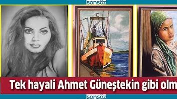 TEK HAYALİ AHMET G&Uuml;NEŞTEKİN GİBİ OLMAK