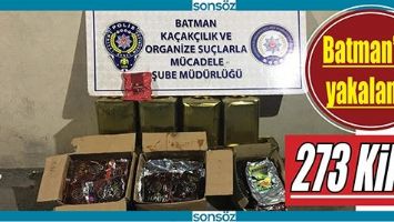 BATMAN&rsquo;DA 273 KİLO YAKALANDI...