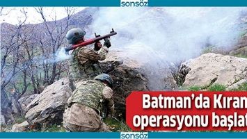 BATMAN&rsquo;DA KIRAN-2 OPERASYONU BAŞLATILDI