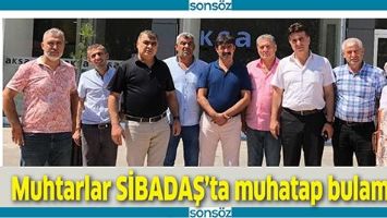 MUHTARLAR SİBADAŞ&rsquo;TA MUHATAP BULAMADI