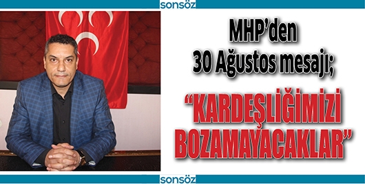 MHP&rsquo;DEN 30 AĞUSTOS MESAJI
