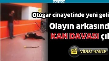 BATMAN OTOGAR CİNAYETİN ARKASINDAN KAN DAVASI &Ccedil;IKTI