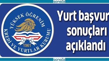 YURT BAŞVURU SONU&Ccedil;LARI A&Ccedil;IKLANDI