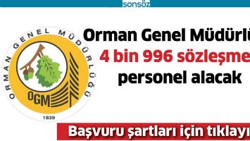 Orman Genel M&uuml;d&uuml;rl&uuml;ğ&uuml; 4 bin 996 s&ouml;zleşmeli personel alacak