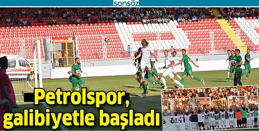 PETROLSPOR, GALİBİYETLE BAŞLADI