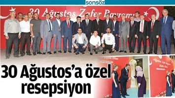 30 AĞUSTOS&rsquo;A &Ouml;ZEL RESEPSİYON