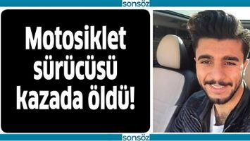 MOTOSİKLET S&Uuml;R&Uuml;C&Uuml;S&Uuml; KAZADA &Ouml;LD&Uuml;!