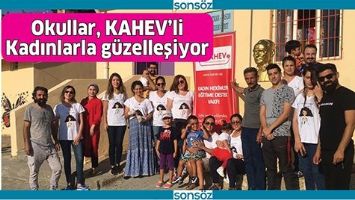 OKULLAR, KAHEV&rsquo;Lİ KADINLARLA G&Uuml;ZELLEŞİYOR