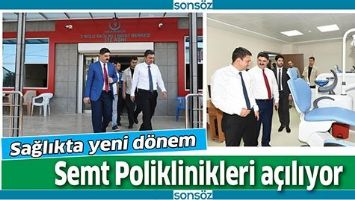 SAĞLIKTA YENİ D&Ouml;NEM, SEMT POLİKLİNİKLERİ A&Ccedil;ILIYOR