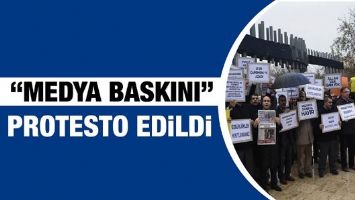 &ldquo;MEDYA BASKINI&rdquo; PROTESTO EDİLDİ