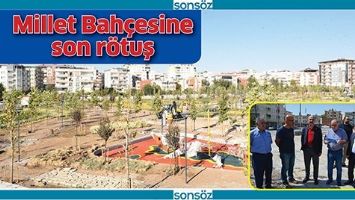 MİLLET BAH&Ccedil;ESİNE SON R&Ouml;TUŞ