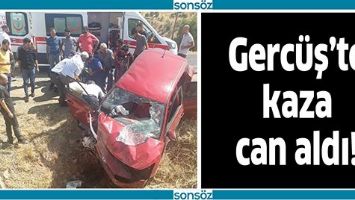 GERC&Uuml;Ş'TE KAZA CAN ALDI!