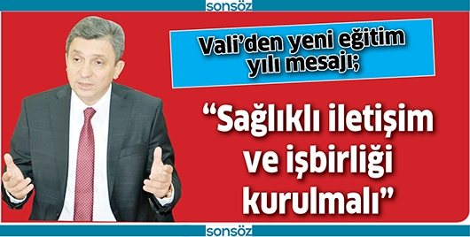 VALİ&rsquo;DEN YENİ EĞİTİM YILI MESAJI;