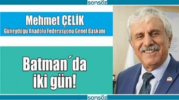 BATMAN&acute;DA İKİ G&Uuml;N!