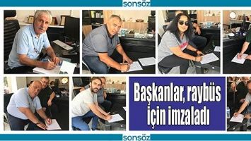 BAŞKANLAR, RAYB&Uuml;S İ&Ccedil;İN İMZALADI