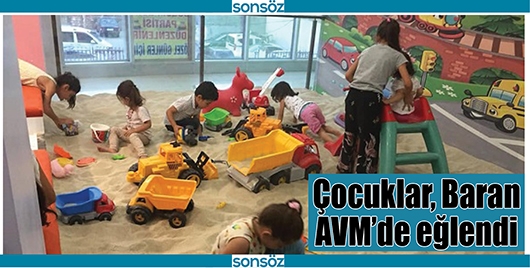 &Ccedil;OCUKLAR, BARAN AVM&rsquo;DE EĞLENDİ