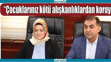 &ldquo;&Ccedil;OCUKLARINIZ K&Ouml;T&Uuml; ALIŞKANLIKLARDAN KORUYUN&rdquo;