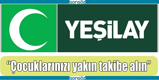 YEŞİLAY&rsquo;DAN UYUŞTURUCU UYARISI;