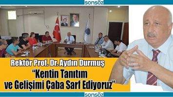 &ldquo;KENTİN TANITIM VE GELİŞİMİ &Ccedil;ABA SARF EDİYORUZ&rdquo;